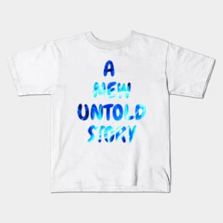 a new untold story Kids T-Shirt